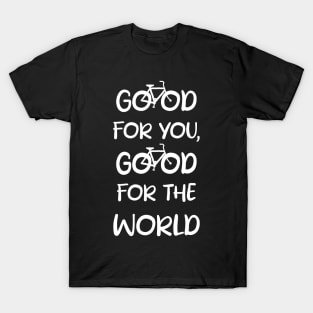 Good for bike 2 T-Shirt